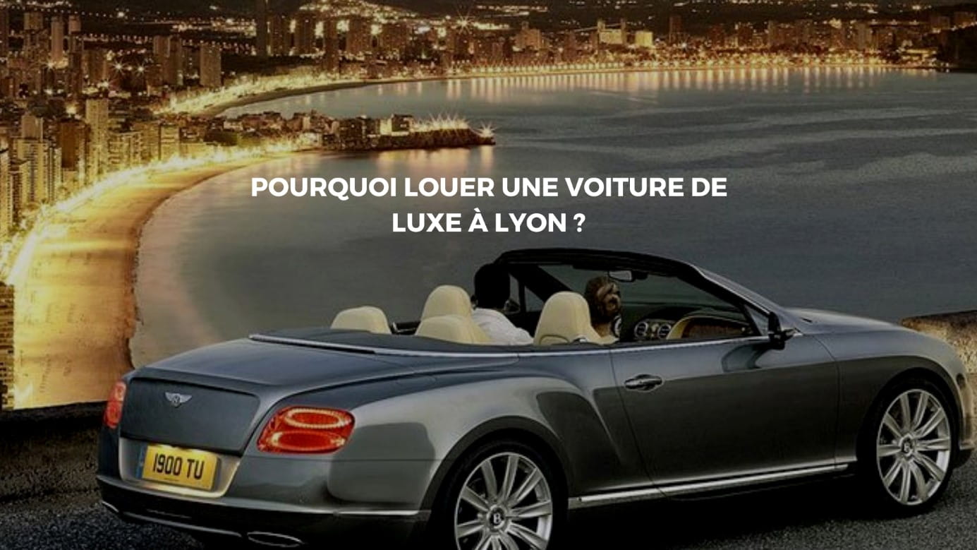  Location  voiture  de luxe  Lyon Voyager avec l gance et 